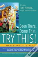 Been There. Done That. Try This!