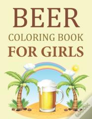 Beer Coloring Book For Girls