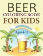 Beer Coloring Book For Kids Ages 4-12 - Preview
