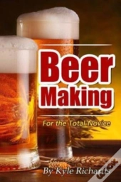 Beer Making For The Total Novice