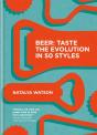 Beer: Taste The Evolution In 50 Styles - Preview