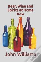Beer, Wine And Spirits At Home Now