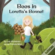 Bees In Loretta'S Bonnet
