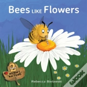 Bees Like Flowers