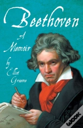 Beethoven - A Memoir;With An Introductory Essay By Ferdinand Hiller