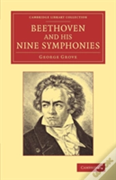 Beethoven And His Nine Symphonies