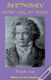 Beethoven, Entre Ciel Et Terre : Drame En Deux Actes
