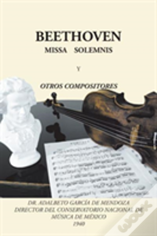 Beethoven: Missa Solemnis Y Otros Compositores