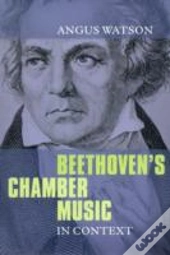 Beethoven'S Chamber Music In Context