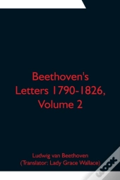 Beethoven'S Letters 1790-1826, Volume 2