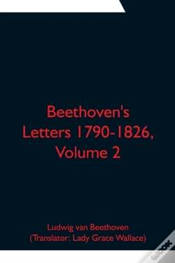 Capa do artigo Beethoven'S Letters 1790-1826, Volume 2