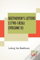 Beethoven'S Letters (1790-1826) (Volume Ii)