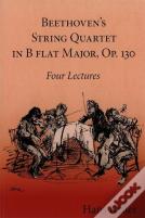 Beethoven'S String Quartet In B Flat Major, Op. 130