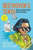 Beethoven'S Tenth And The Journey Which Saved The World