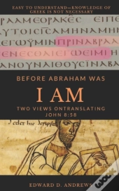 Before Abraham Was I Am
