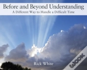 Before And Beyond Understanding