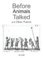 Before Animals Talked And Other Poems - Preview