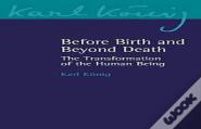 Before Birth And Beyond Death