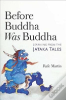 Before Buddha Was Buddha