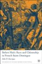 Before Haiti: Race And Citizenship In French Saint-Domingue - Preview