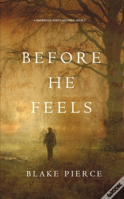 Capa do artigo Before He Feels (A Mackenzie White Mystery-Book 6)