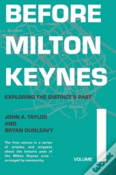 Before Milton Keynes: Volume 1: Explorin