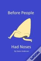 Before People Had Noses