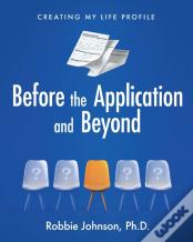 Before The Application And Beyond