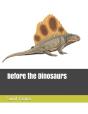 Before The Dinosaurs - Preview