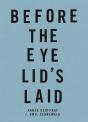 Before The Eye Lid'S Laid - Preview