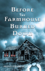 Before The Farmhouse Burned Down - Preview