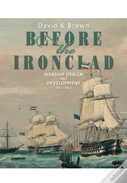 Capa do artigo Before The Ironclad: Warship Design And Development 1815-1860