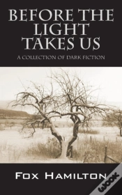 Capa do artigo Before The Light Takes Us: A Collection Of Dark Fiction