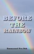 Before The Rainbow