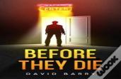 Before They Die