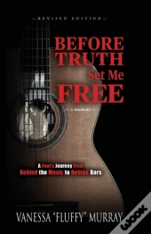 Before Truth Set Me Free