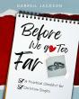 Before We Go Too Far - Preview