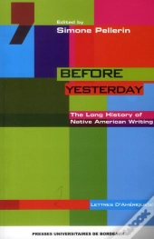 Before Yesterday ; The Long History Of Native American Writing
