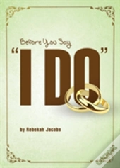 Before You Say I Do