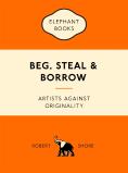 Beg, Steal And Borrow