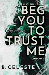Beg You To Trust Me