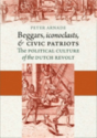 Beggars, Iconoclasts, And Civic Patriots - Preview