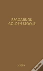 Beggars On Golden Stools