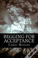Begging For Acceptance