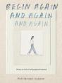 Begin Again, And Again, And Again - Preview