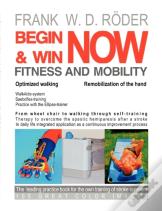 Begin & Win Fitness And Mobility Now-Optimized Walking - Remobilization Of The Hand