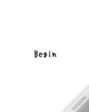 Begin