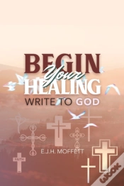 Capa do artigo Begin Your Healing: Write To God