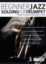 Beginner Jazz Soloing For Trumpet: The B