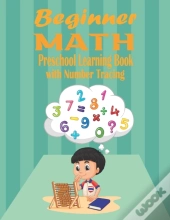 Beginner Math Preschool Learning Book With Number Tracing